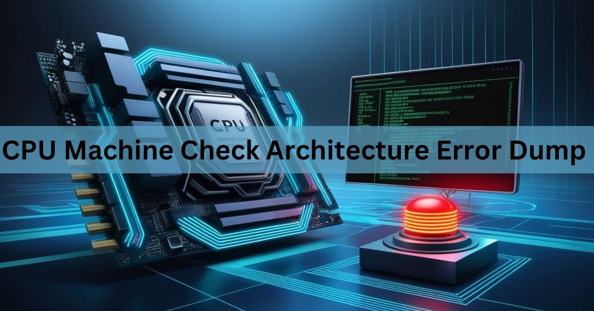 cpu machine check architecture error dump