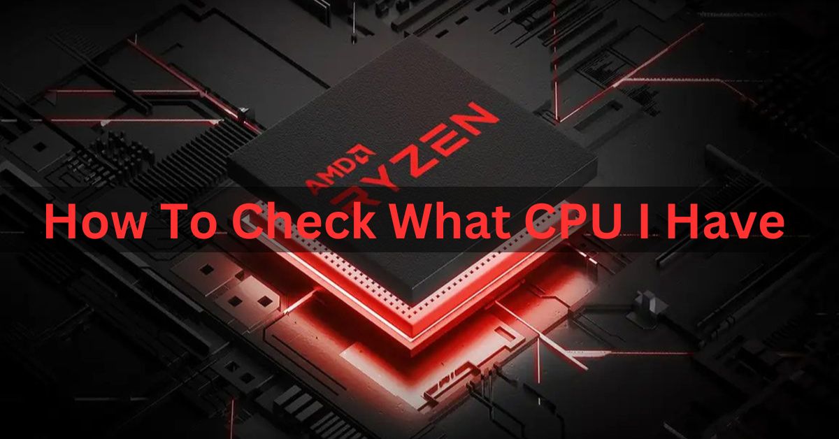 how to check what cpu i have