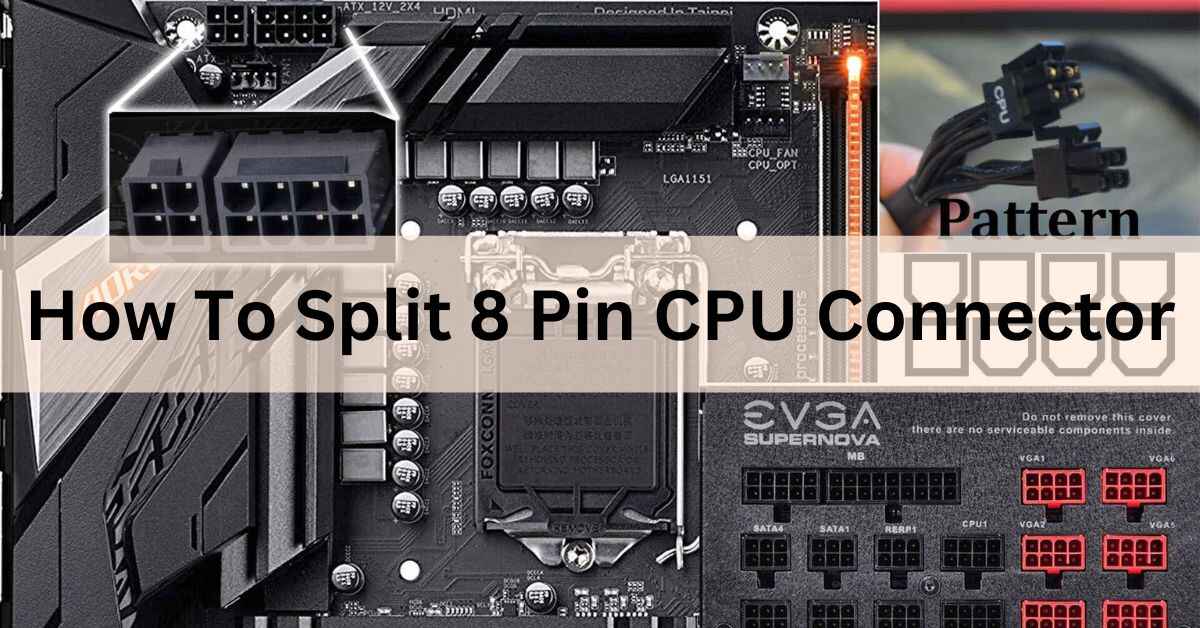 how to split 8 pin cpu connector